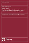 Monopolkommission |  Sondergutachten 69: Bahn 2015: Wettbewerbspolitik | Buch |  Sack Fachmedien