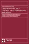Weberling |  Zwangsarbeit in der DDR - Ein offenes Thema gesamtdeutscher Aufarbeitung | Buch |  Sack Fachmedien