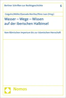 Czeguhn / Möller / Quesada Morillas |  Wasser - Wege - Wissen auf der iberischen Halbinsel | Buch |  Sack Fachmedien