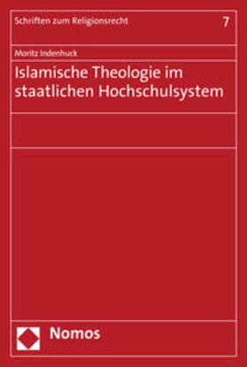 Indenhuck | Indenhuck, M: Islamische Theologie im staatlichen Hochschuls | Buch | 978-3-8487-2814-5 | sack.de
