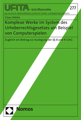 Oehler | Komplexe Werke im System des Urheberrechtsgesetzes am Beispiel von Computerspielen | Buch | 978-3-8487-2816-9 | sack.de