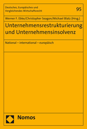 Ebke / Seagon / Blatz | Unternehmensrestrukturierung und Unternehmensinsolvenz | Buch | 978-3-8487-2894-7 | sack.de