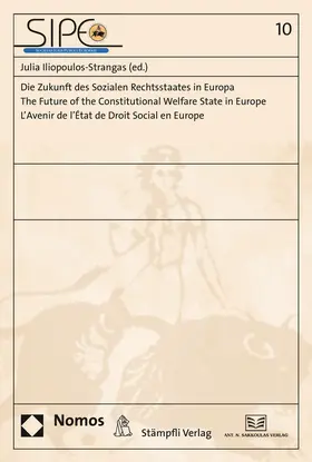 Iliopoulos-Strangas |  Die Zukunft des Sozialen Rechtsstaates in Europa. The Future of the Constitutional Welfare State in Europe. L'Avenir de l'État de Droit Social en Europe | Buch |  Sack Fachmedien