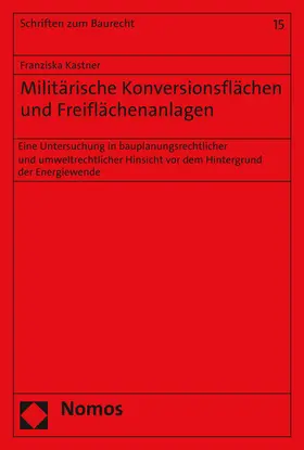 Kastner |  Militärische Konversionsflächen und Freiflächenanlagen | Buch |  Sack Fachmedien