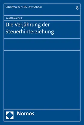 Dick |  Die Verjährung der Steuerhinterziehung | Buch |  Sack Fachmedien