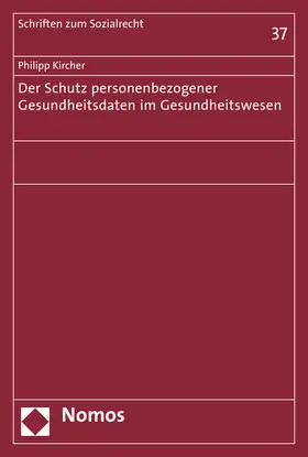 Kircher |  Der Schutz personenbezogener Gesundheitsdaten im Gesundheitswesen | Buch |  Sack Fachmedien