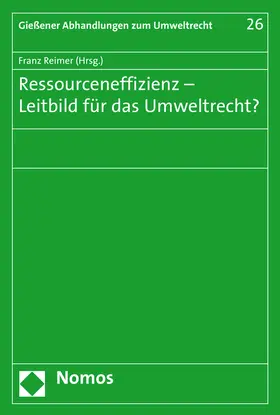 Reimer |  Ressourceneffizienz - Leitbild für das Umweltrecht? | Buch |  Sack Fachmedien