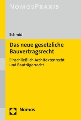 Schmid | Schmid, M: Das neue gesetzliche Bauvertragsrecht | Buch | 978-3-8487-3013-1 | sack.de