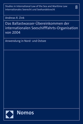 Zink | Das Ballastwasser-Übereinkommen der internationalen Seeschifffahrts-Organisation von 2004 | Buch | 978-3-8487-3015-5 | sack.de