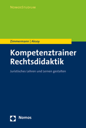 Zimmermann / Aksoy | Kompetenztrainer Rechtsdidaktik | Buch | 978-3-8487-3032-2 | sack.de