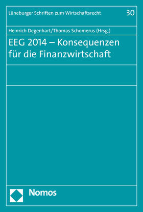 Degenhart / Schomerus | EEG 2014 - Konsequenzen für die Finanzwirtschaft | Buch | 978-3-8487-3045-2 | sack.de