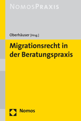 Oberhäuser | Migrationsrecht in der Beratungspraxis | Buch | 978-3-8487-3054-4 | sack.de