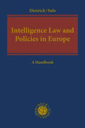 Dietrich / Sule | Intelligence Law and Policies in Europe | Buch | 978-3-8487-3086-5 | sack.de