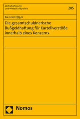 Opper | Opper, K: Gesamtschuldnerische Bußgeldhaftung | Buch | 978-3-8487-3163-3 | sack.de