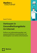 Fischer |  Fischer, S: Vertrauen in Gesundheitsangebote im Internet | Buch |  Sack Fachmedien