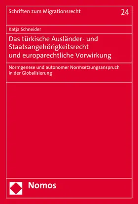 Schneider |  Das türkische Ausländer- und Staatsangehörigkeitsrecht und europarechtliche Vorwirkung | Buch |  Sack Fachmedien