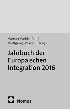 Weidenfeld / Wessels |  Jahrbuch der Europäischen Integration 2016 | Buch |  Sack Fachmedien