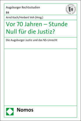 Koch / Veh | Vor 70 Jahren - Stunde Null für die Justiz? | Buch | 978-3-8487-3215-9 | sack.de