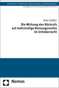 Gräbitz |  Die Wirkung des Rückrufs auf mehrstufige Nutzungsrechte im Urheberrecht | Buch |  Sack Fachmedien