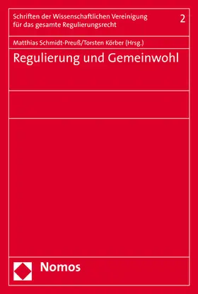Schmidt-Preuß / Körber |  Regulierung und Gemeinwohl | Buch |  Sack Fachmedien