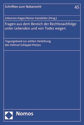 Hager / Kanzleiter | Fragen aus dem Bereich der Rechtsnachfolge unter Lebenden | Buch | 978-3-8487-3259-3 | sack.de