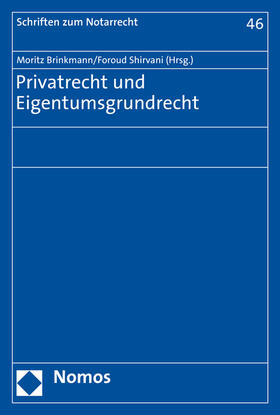 Brinkmann / Shirvani | Privatrecht und Eigentumsgrundrecht | Buch | 978-3-8487-3269-2 | sack.de