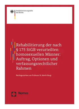 Burgi / Wolff |  Rehabilitierung der nach § 175 StGB verurteilten homosexuellen Männer: Auftrag, Optionen und verfassungsrechtlicher Rahmen | Buch |  Sack Fachmedien