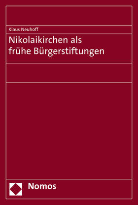 Neuhoff |  Neuhoff, K: Nikolaikirchen als frühe Bürgerstiftungen | Buch |  Sack Fachmedien