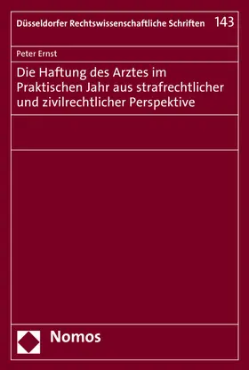 Ernst |  Die Haftung des Arztes im Praktischen Jahr aus strafrechtlicher und zivilrechtlicher Perspektive | Buch |  Sack Fachmedien
