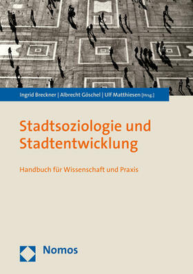 Breckner / Göschel / Matthiesen | Stadtsoziologie und Stadtentwicklung | Buch | 978-3-8487-3340-8 | sack.de