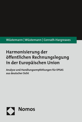 Wüstemann / Conrath-Hargreaves | Harmonisierung der öffentlichen Rechnungslegung in der Europäischen Union | Buch | 978-3-8487-3353-8 | sack.de