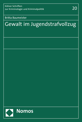 Baumeister | Gewalt im Jugendstrafvollzug | Buch | 978-3-8487-3368-2 | sack.de