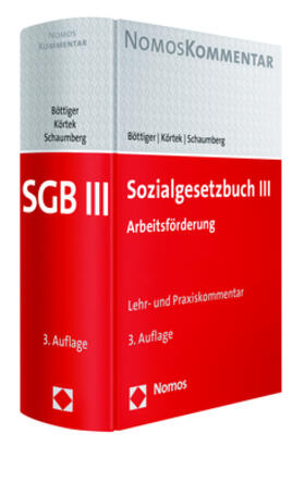 Böttiger / Körtek / Schaumberg | Sozialgesetzbuch III | Buch | 978-3-8487-3374-3 | sack.de