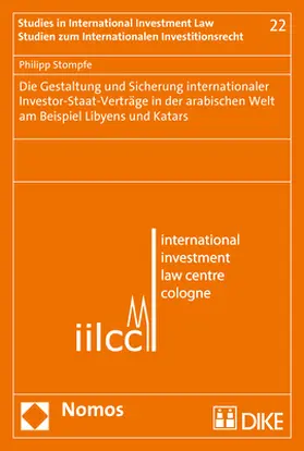 Stompfe |  Die Gestaltung und Sicherung internationaler Investor-Staat-Verträge in der arabischen Welt am Beispiel Libyens und Katars | Buch |  Sack Fachmedien