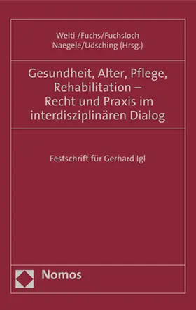Welti / Fuchs / Fuchsloch |  Gesundheit, Alter, Pflege, Rehabilitation - Recht und Praxis im interdisziplinären Dialog | Buch |  Sack Fachmedien