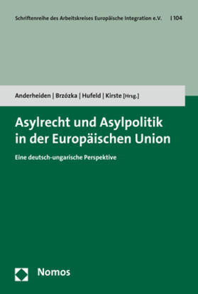 Anderheiden / Brzózka / Hufeld | Asylrecht und Asylpolitik in der Europäischen Union | Buch | 978-3-8487-3439-9 | sack.de