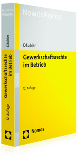 Däubler | Gewerkschaftsrechte im Betrieb | Buch | 978-3-8487-3479-5 | sack.de
