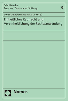 Blaurock / Maultzsch | Einheitliches Kaufrecht und Vereinheitlichung der Rechtsanwendung | Buch | 978-3-8487-3492-4 | sack.de