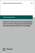 Schulz-Nieswandt |  Inclusion and Local Community Building in the Context of European Social Policy and International Human Social Right | Buch |  Sack Fachmedien