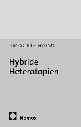 Schulz-Nieswandt |  Hybride Heterotopien | Buch |  Sack Fachmedien