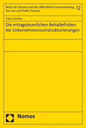 Lienicke |  Die ertragsteuerlichen Behaltefristen bei Unternehmensumstrukturierungen | Buch |  Sack Fachmedien