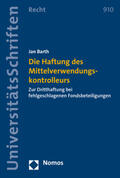 Barth |  Barth, J: Haftung des Mittelverwendungskontrolleurs | Buch |  Sack Fachmedien