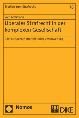 Großmann | Liberales Strafrecht in der komplexen Gesellschaft | Buch | 978-3-8487-3560-0 | sack.de