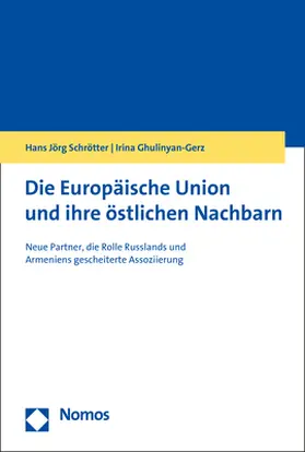 Schrötter / Ghulinyan-Gerz | Die Europäische Union und ihre östlichen Nachbarn | Buch | 978-3-8487-3571-6 | www.sack.de