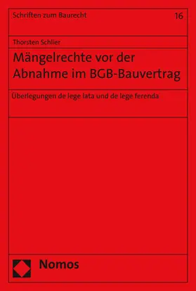 Schlier |  Mängelrechte vor der Abnahme im BGB-Bauvertrag | Buch |  Sack Fachmedien