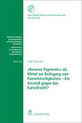Fischmann |  «Reverse Payments» als Mittel zur Beilegung von Patentstreitigkeiten - Ein Verstoß gegen das Kartellrecht | Buch |  Sack Fachmedien