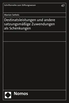 Settels |  Destinatsleistungen und andere satzungsmäßige Zuwendungen als Schenkungen | Buch |  Sack Fachmedien