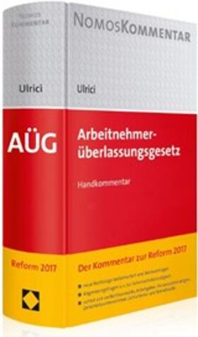 Ulrici | Arbeitnehmerüberlassungsgesetz: AÜG | Buch | 978-3-8487-3608-9 | sack.de