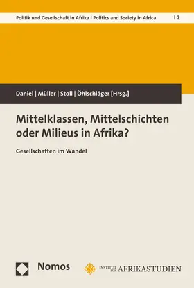 Daniel / Müller / Stoll | Mittelklassen, Mittelschichten oder Milieus in Afrika? | Buch | 978-3-8487-3618-8 | sack.de