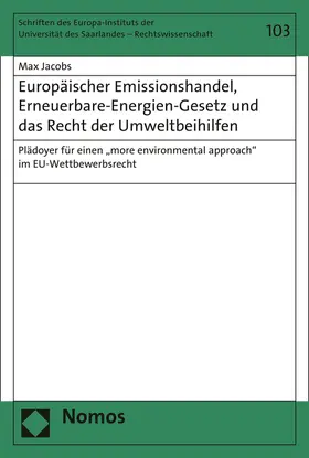 Jacobs |  Europäischer Emissionshandel, Erneuerbare-Energien-Gesetz und das Recht der Umweltbeihilfen | Buch |  Sack Fachmedien